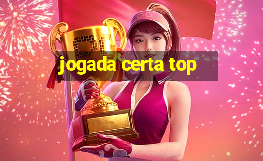 jogada certa top