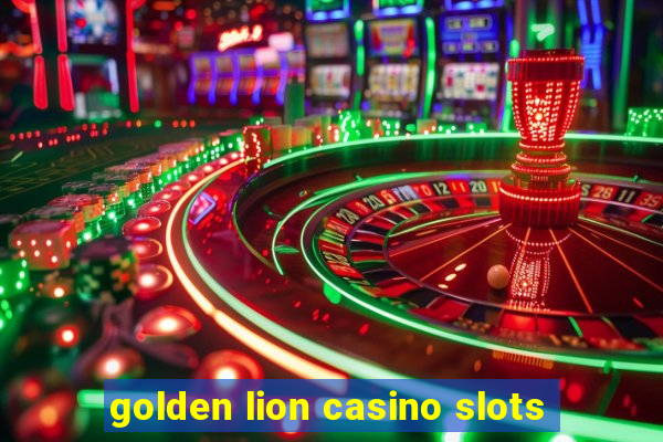 golden lion casino slots