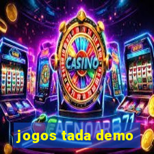 jogos tada demo