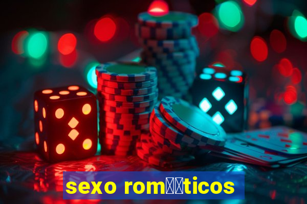 sexo rom鑺抧ticos