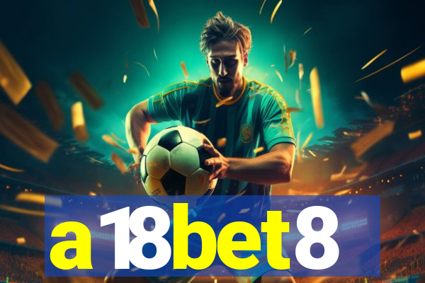 a18bet8