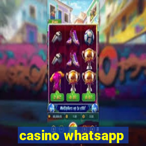 casino whatsapp