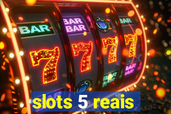 slots 5 reais