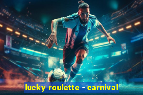 lucky roulette - carnival