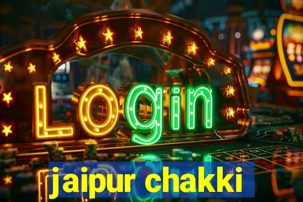 jaipur chakki