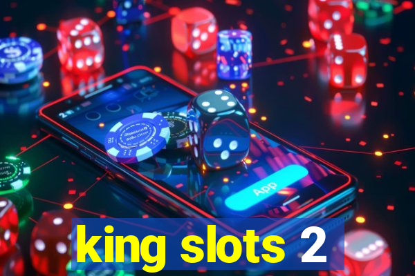 king slots 2