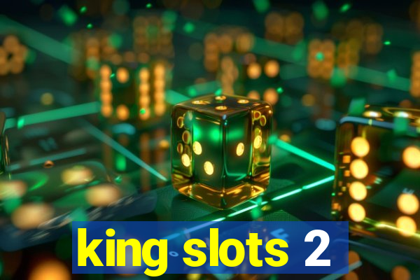 king slots 2