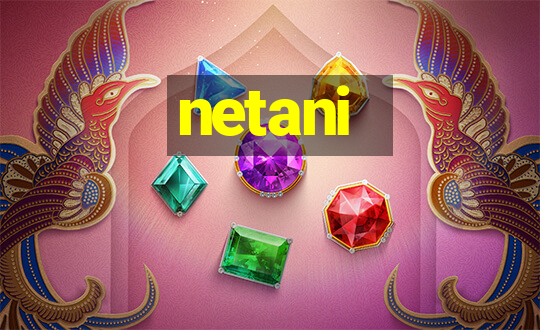 netani