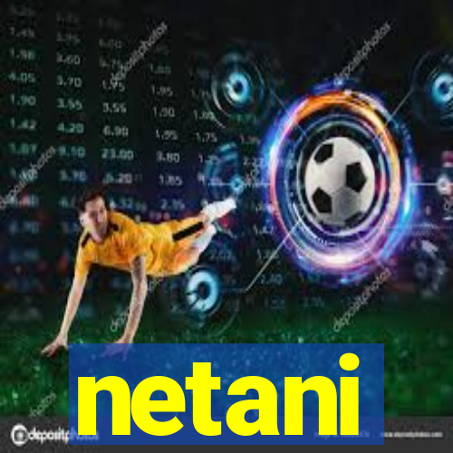 netani