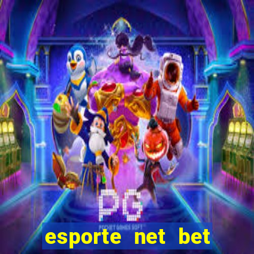 esporte net bet apostas online