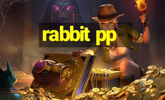 rabbit pp