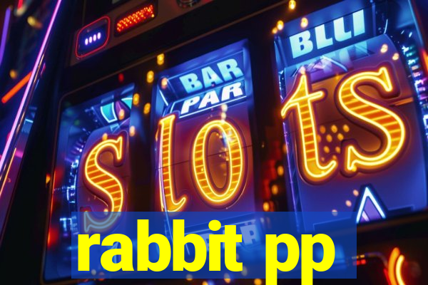 rabbit pp