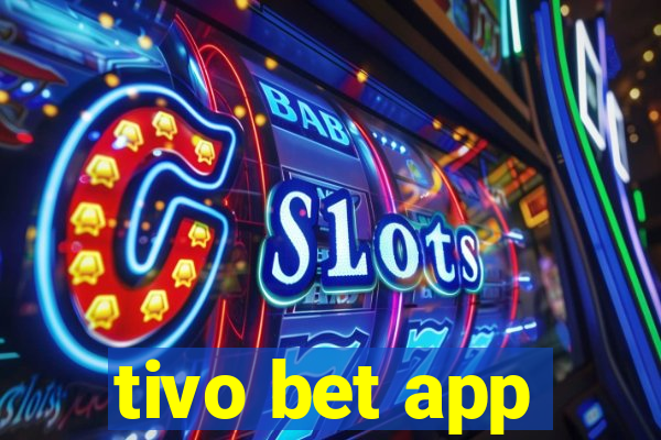 tivo bet app