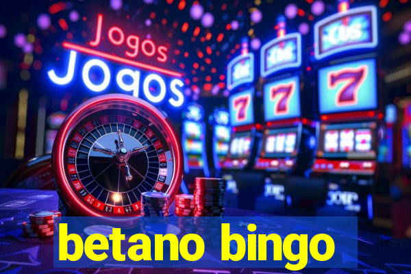 betano bingo