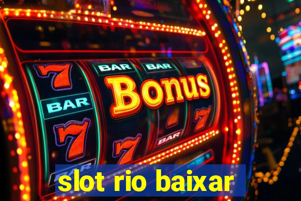 slot rio baixar