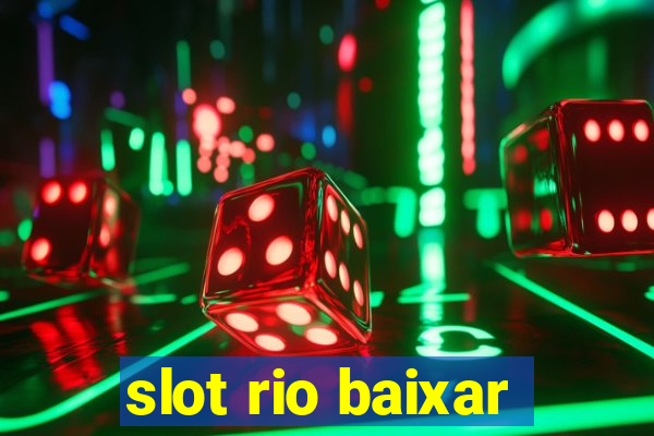 slot rio baixar