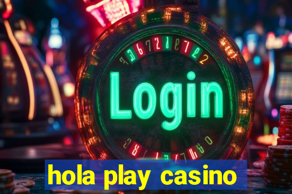 hola play casino