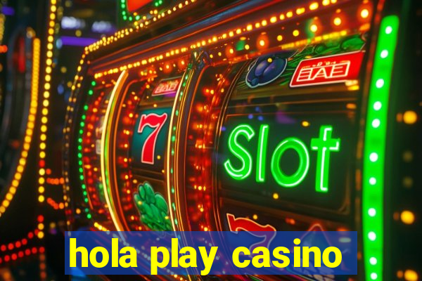 hola play casino