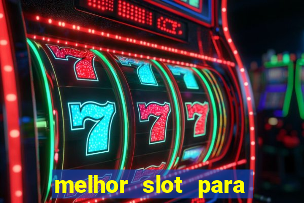 melhor slot para ganhar dinheiro 2023