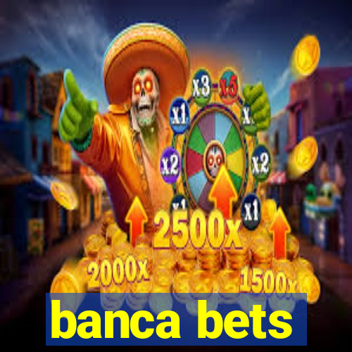 banca bets