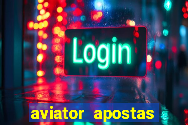 aviator apostas online 2023