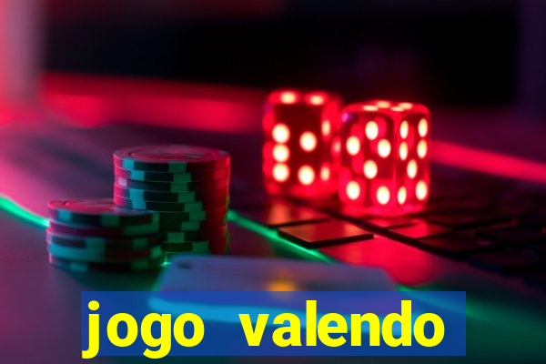 jogo valendo dinheiro real