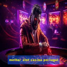 melhor slot casino portugal