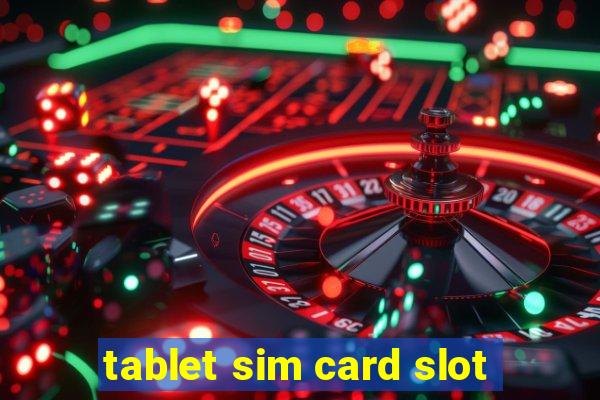 tablet sim card slot