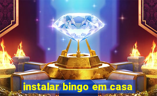 instalar bingo em casa