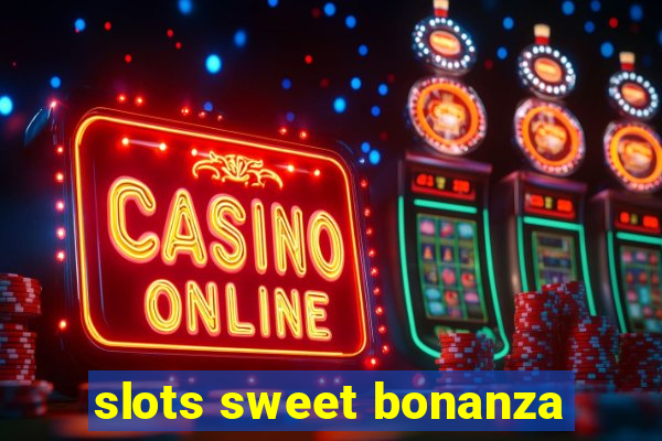 slots sweet bonanza