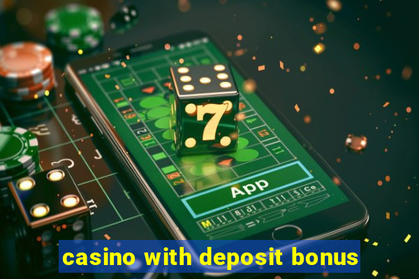 casino with deposit bonus