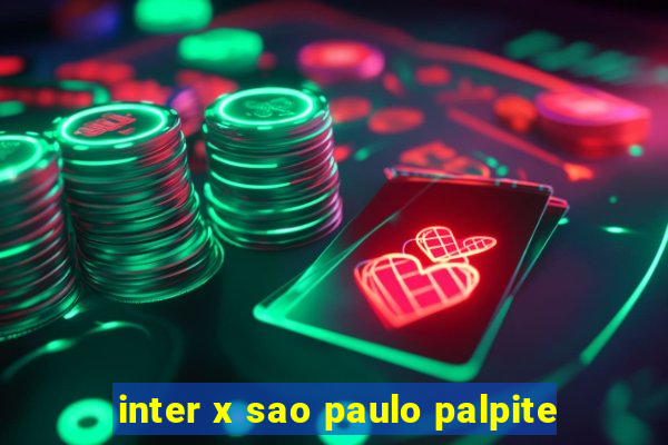 inter x sao paulo palpite