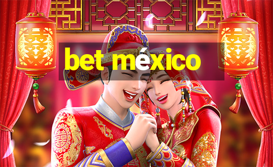 bet méxico