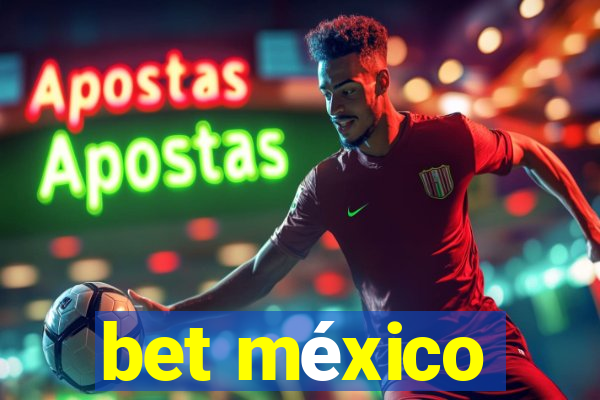 bet méxico