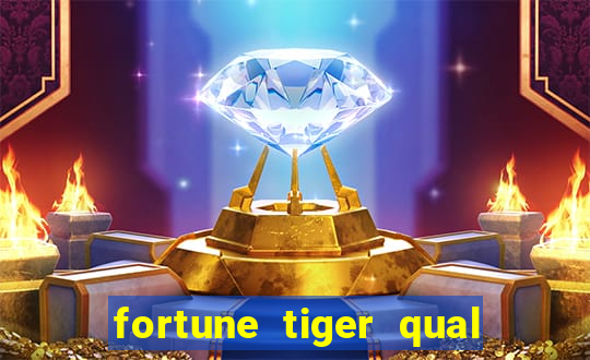 fortune tiger qual melhor plataforma