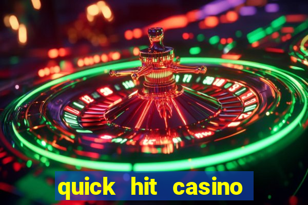 quick hit casino slot games