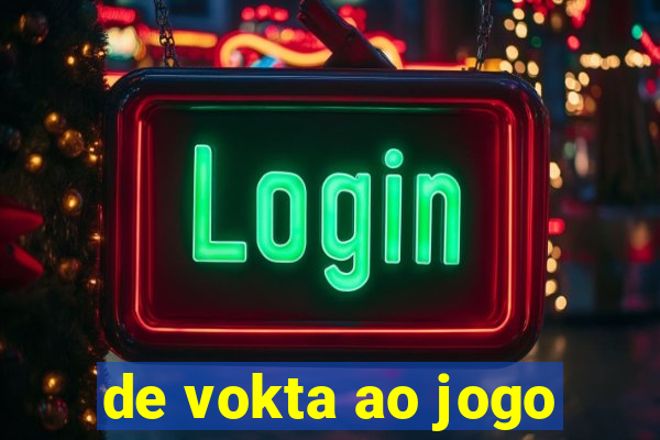 de vokta ao jogo