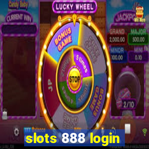 slots 888 login