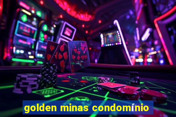 golden minas condomínio