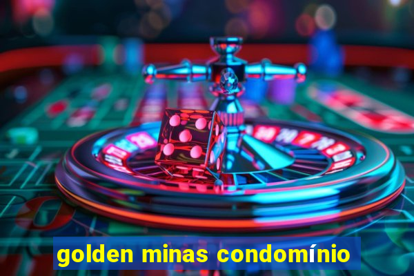 golden minas condomínio