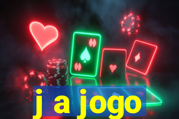 j a jogo