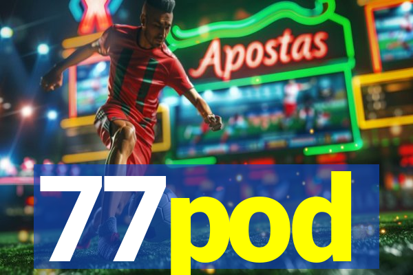 77pod