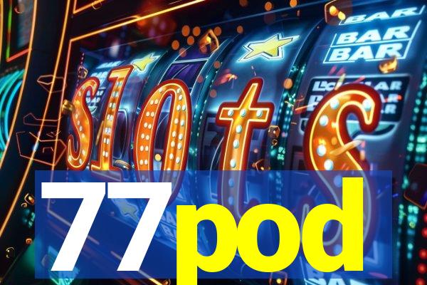 77pod