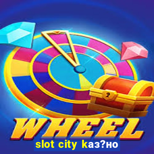 slot city kаз?но