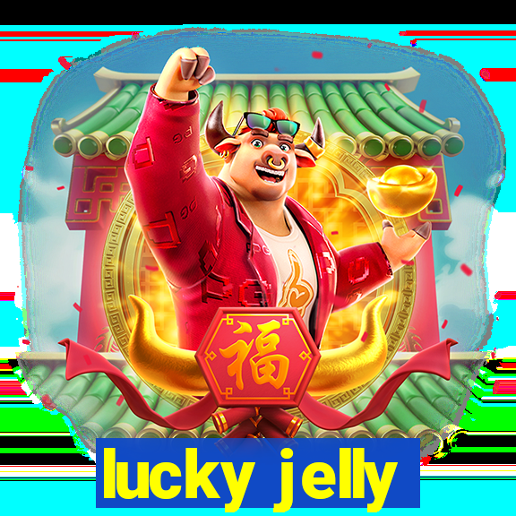 lucky jelly