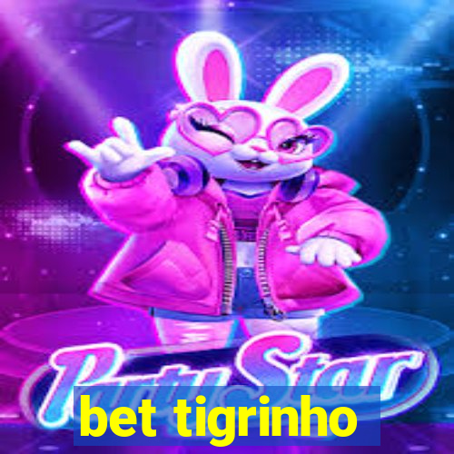 bet tigrinho