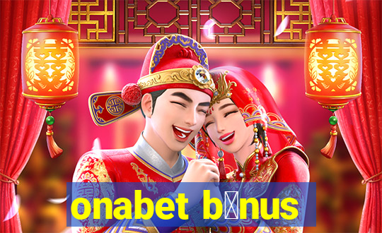 onabet b么nus