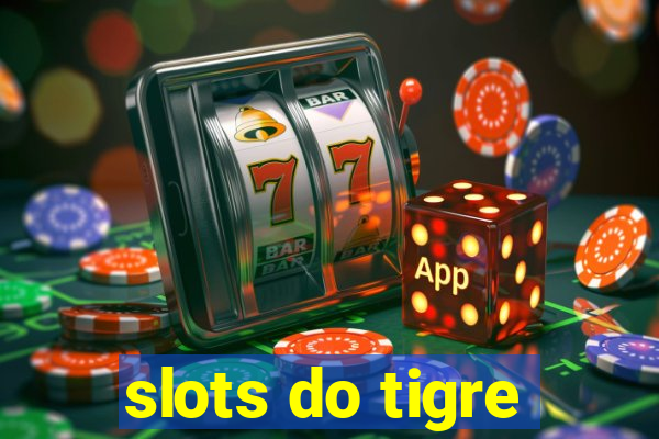 slots do tigre