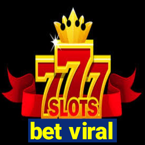 bet viral