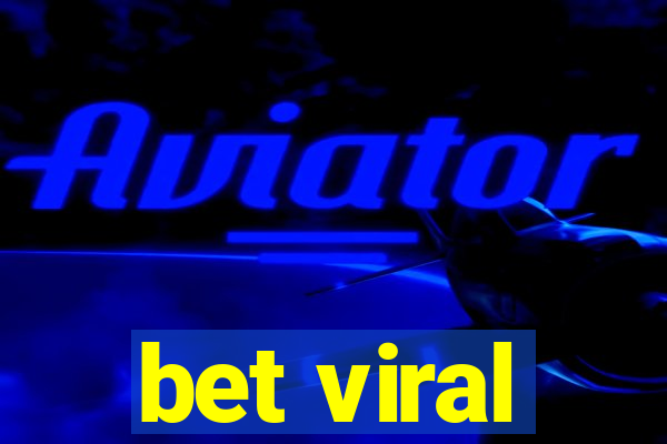 bet viral